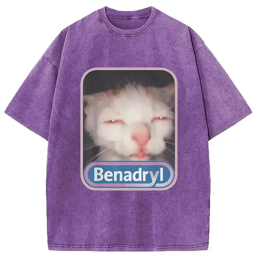 Benadryl Meme Cat Funny Cat Lovers Cat Mom Cat Dad Cat Meme T-Shirt